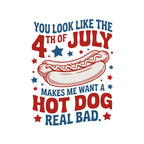 Comfort Colors Tee-You Look Like the 4th of July Makes me want a Hot Dog