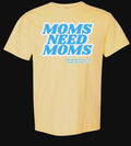 Moms need moms